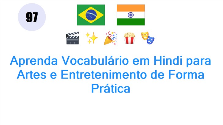 Aprenda Vocabulário em Hindi para Artes e Entretenimento de Forma Prática
